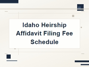 Idaho Heirship Affidavit Filing Fees