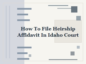 How to File Heirship Affidavit in Idaho