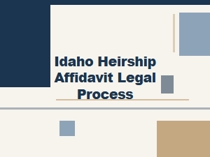Idaho Heirship Affidavit Process Steps