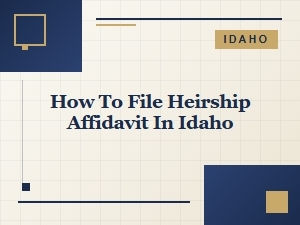 How to File Heirship Affidavit in Idaho