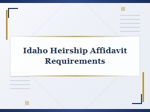 Idaho Heirship Affidavit Requirements Court Procedures