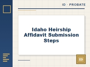 Idaho Heirship Affidavit Submission Steps