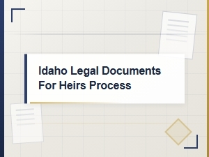 Idaho Heirs Legal Documents Process
